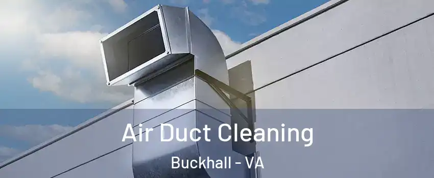  Air Duct Cleaning Buckhall - VA