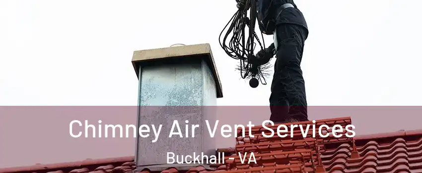  Chimney Air Vent Services Buckhall - VA
