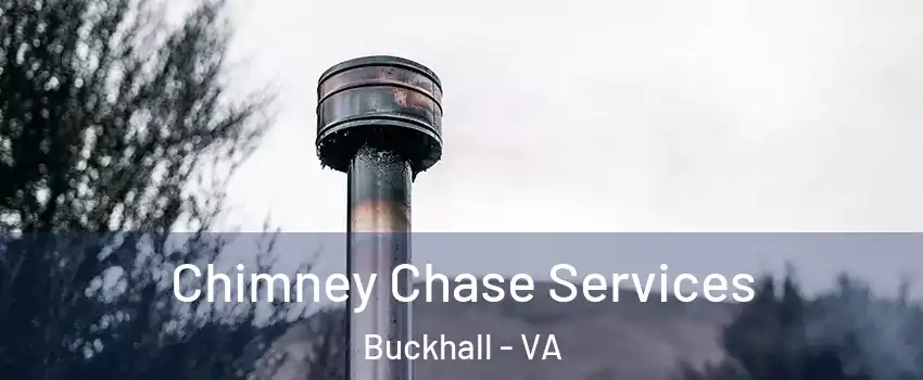  Chimney Chase Services Buckhall - VA