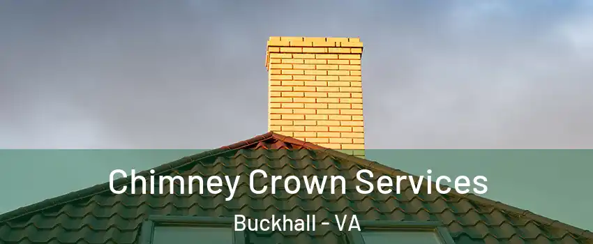  Chimney Crown Services Buckhall - VA