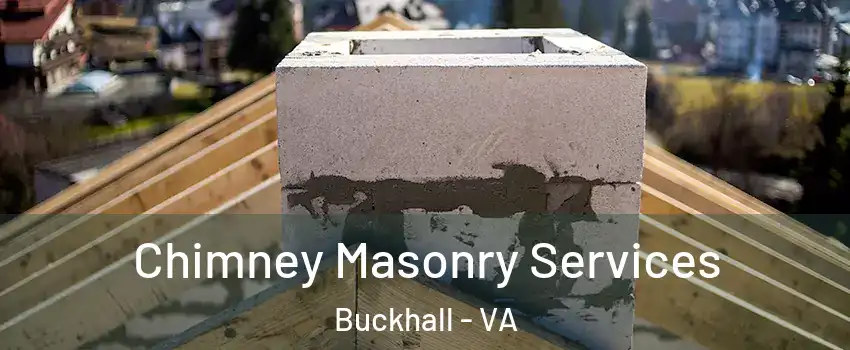 Chimney Masonry Services Buckhall - VA