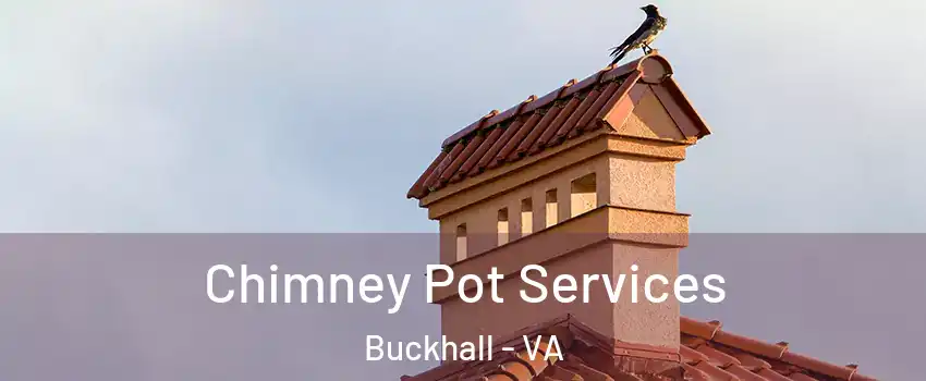  Chimney Pot Services Buckhall - VA
