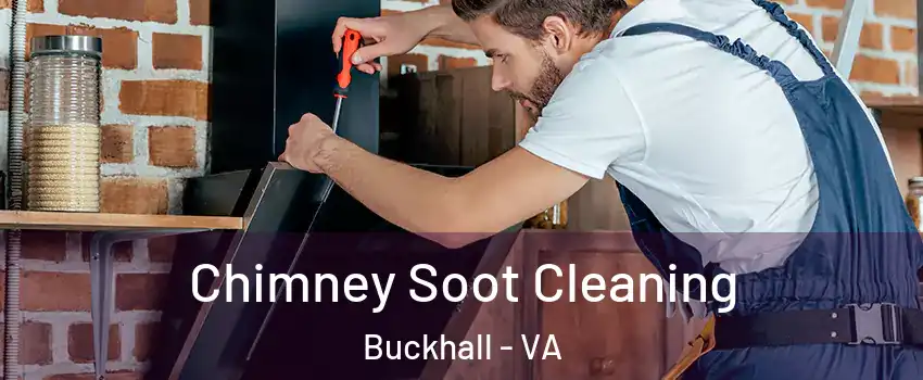 Chimney Soot Cleaning Buckhall - VA