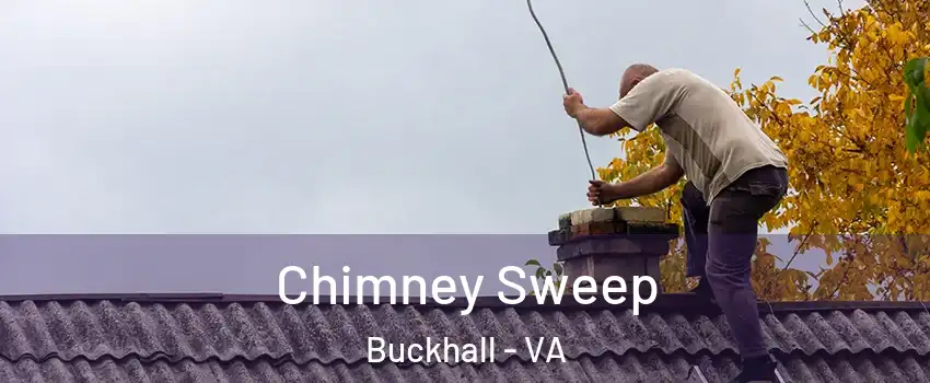 Chimney Sweep Buckhall - VA
