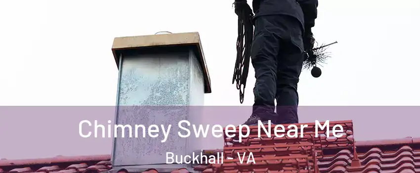  Chimney Sweep Near Me Buckhall - VA