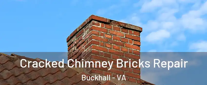  Cracked Chimney Bricks Repair Buckhall - VA