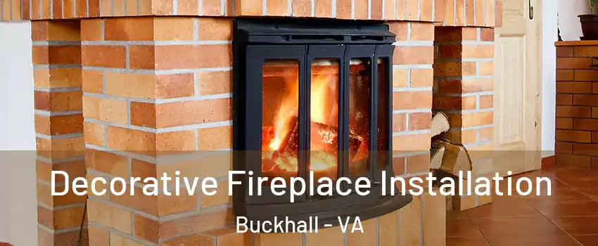  Decorative Fireplace Installation Buckhall - VA