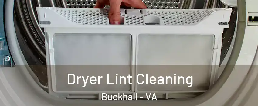  Dryer Lint Cleaning Buckhall - VA