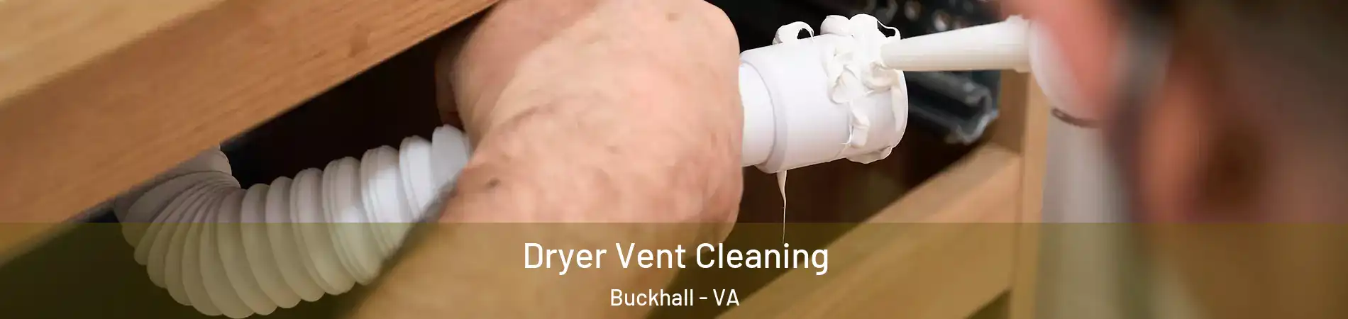 Dryer Vent Cleaning Buckhall - VA