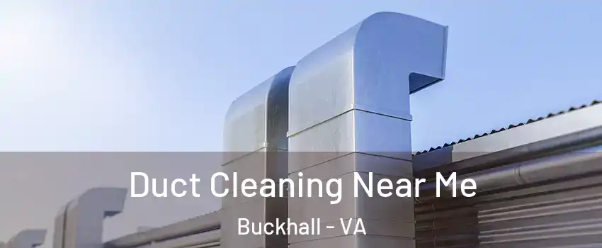  Duct Cleaning Near Me Buckhall - VA