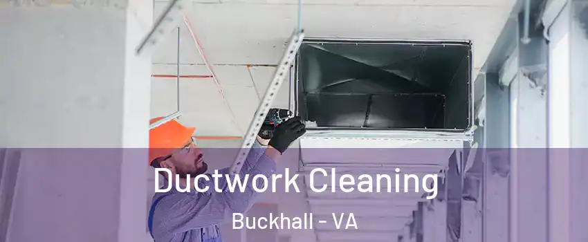 Ductwork Cleaning Buckhall - VA