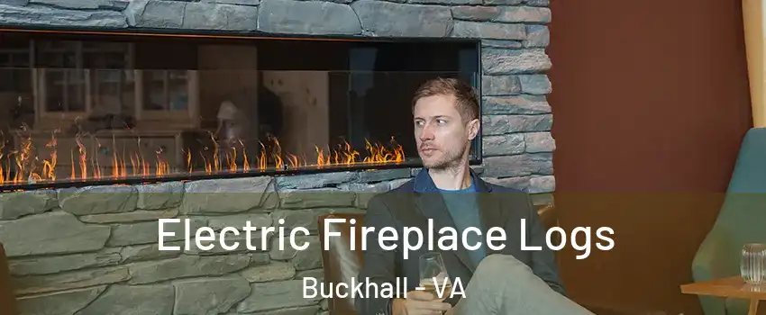  Electric Fireplace Logs Buckhall - VA