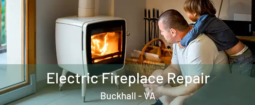  Electric Fireplace Repair Buckhall - VA