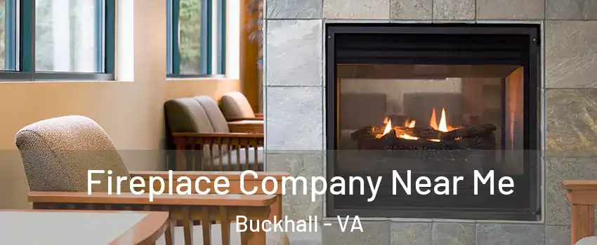  Fireplace Company Near Me Buckhall - VA