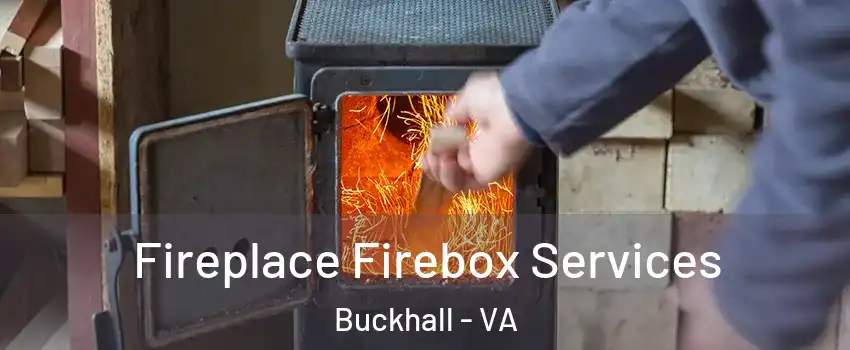  Fireplace Firebox Services Buckhall - VA