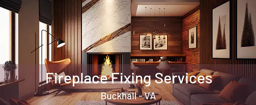  Fireplace Fixing Services Buckhall - VA