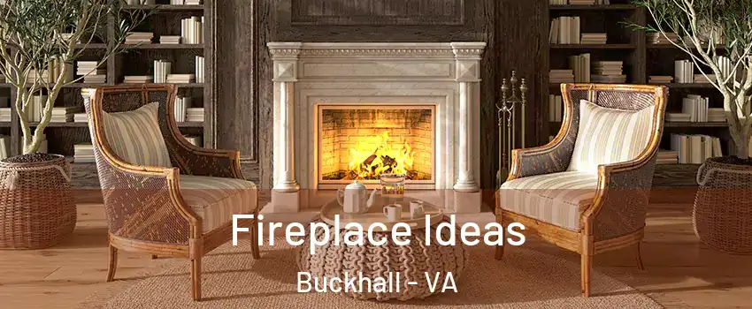  Fireplace Ideas Buckhall - VA