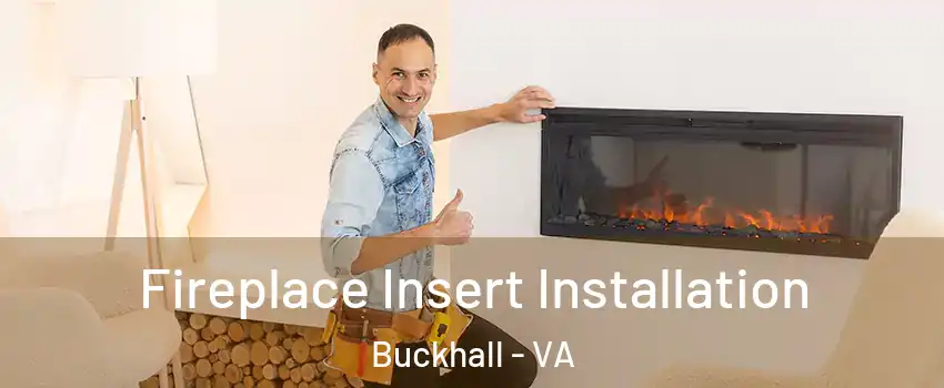  Fireplace Insert Installation Buckhall - VA