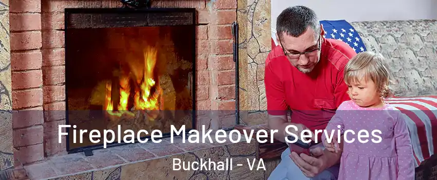  Fireplace Makeover Services Buckhall - VA