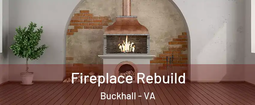 Fireplace Rebuild Buckhall - VA