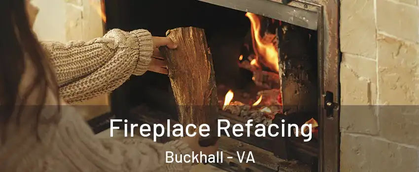  Fireplace Refacing Buckhall - VA