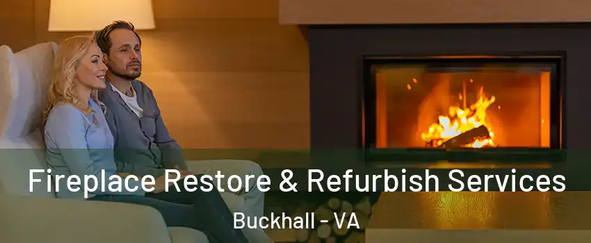  Fireplace Restore & Refurbish Services Buckhall - VA