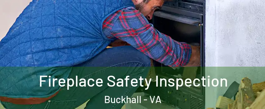  Fireplace Safety Inspection Buckhall - VA