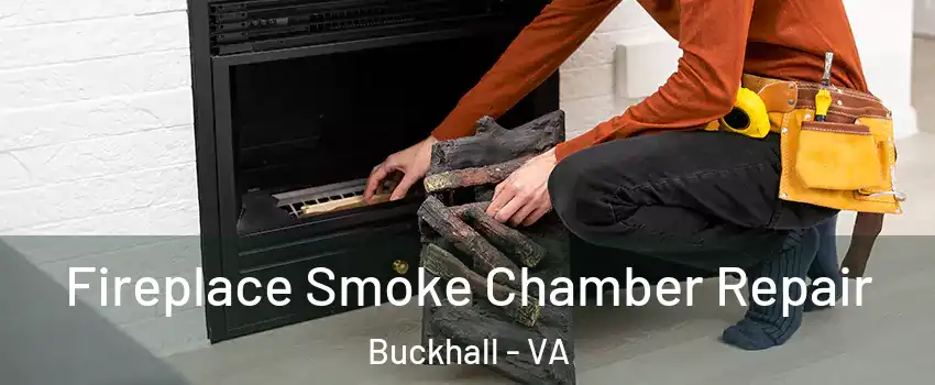  Fireplace Smoke Chamber Repair Buckhall - VA