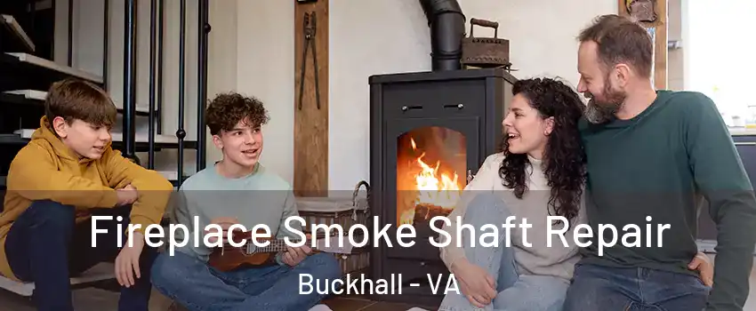  Fireplace Smoke Shaft Repair Buckhall - VA