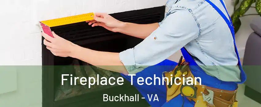  Fireplace Technician Buckhall - VA