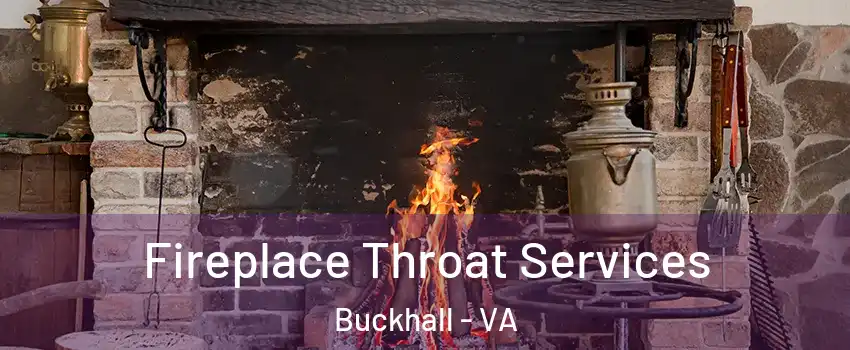 Fireplace Throat Services Buckhall - VA