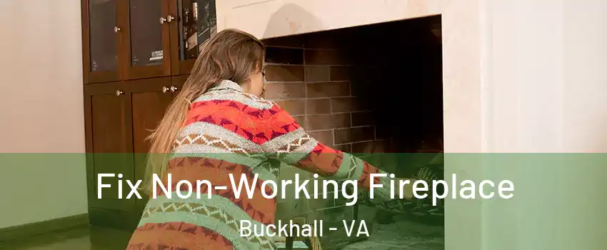  Fix Non-Working Fireplace Buckhall - VA