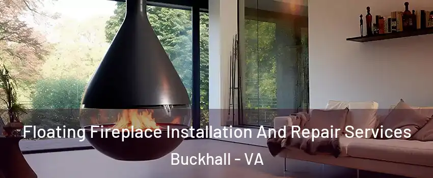  Floating Fireplace Installation And Repair Services Buckhall - VA