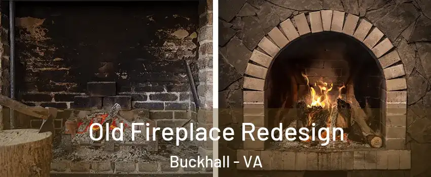  Old Fireplace Redesign Buckhall - VA