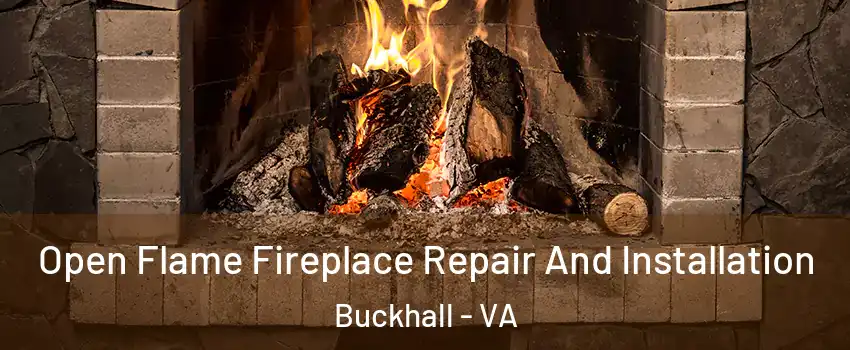  Open Flame Fireplace Repair And Installation Buckhall - VA