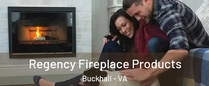  Regency Fireplace Products Buckhall - VA