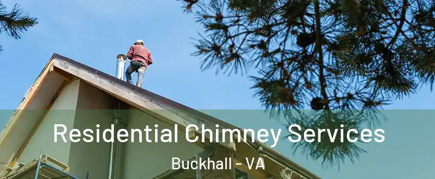  Residential Chimney Services Buckhall - VA