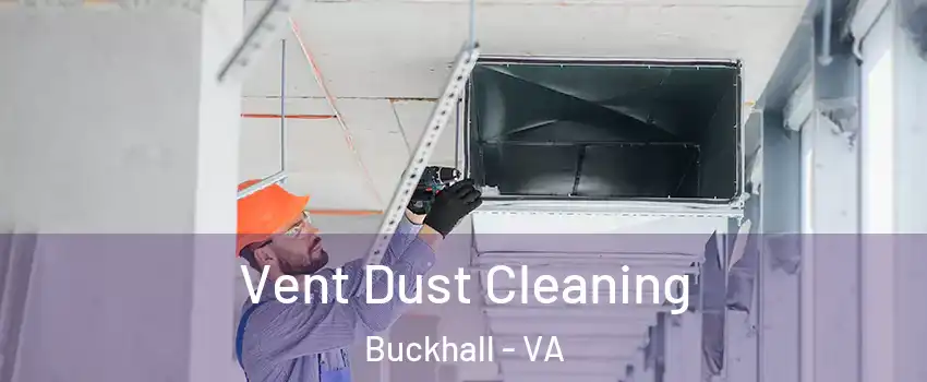  Vent Dust Cleaning Buckhall - VA